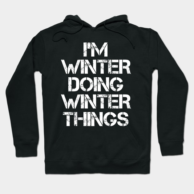 Winter Name T Shirt - Winter Doing Winter Things Hoodie by Skyrick1